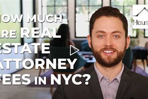 How Much Are Real Estate Attorney Fees in NYC?