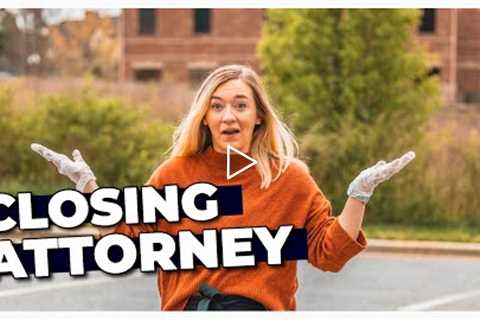 What Does A Closing Attorney Do? [REAL ESTATE LAWYER EXPLAINS]