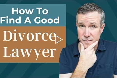 How to Find a Good Divorce Lawyer - Questions to Ask a Divorce Lawyer Before Hiring