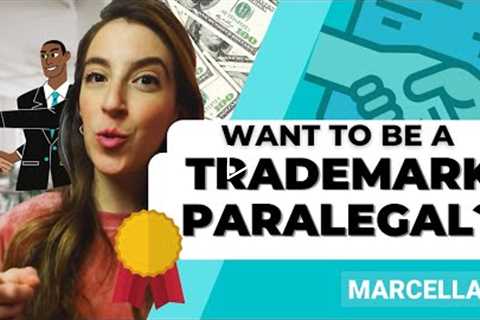 TRADEMARK PARALEGAL TRAINING by a Trademark Lawyer 💰 Paralegal Career + Studies Training