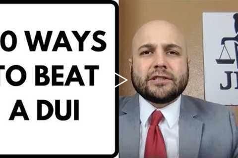 10 Ways To Beat A DUI