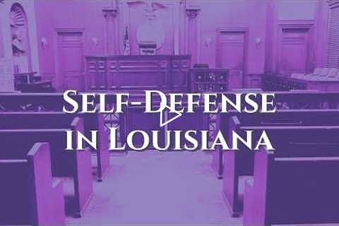 Self Defense Laws in Louisiana: Know Your Rights! | Carl Barkemeyer, Criminal Defense Attorney