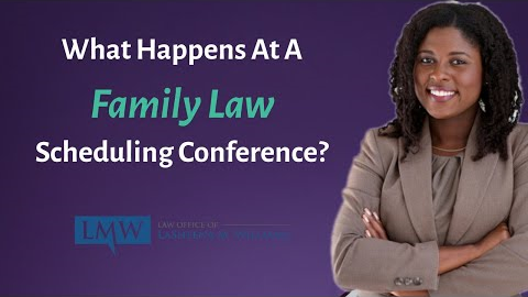 What Happens at Maryland Family Law Scheduling Conference