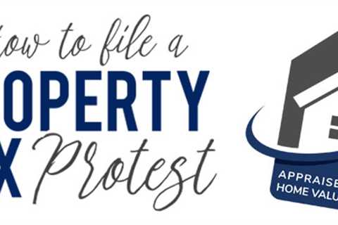 How to Protest Property Taxes