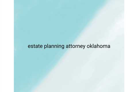 Estate Planning Attorney OKC