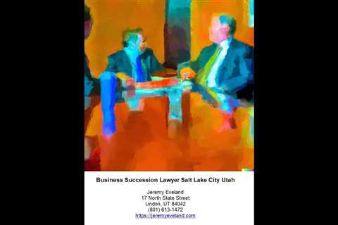 Business Succession Lawyer Salt Lake City Utah