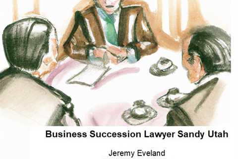 Business Succession Lawyer Sandy Utah