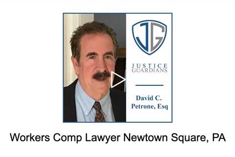 Workers Comp Lawyer Newtown Square, PA - Justice Guardians