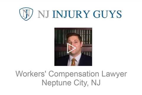 Workers Compensation Lawyer Neptune City, NJ - NJ Injury Guys