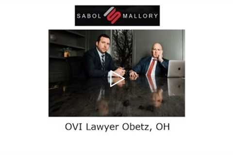 OVI Lawyer Obetz, OH - Sabol Mallory LLC