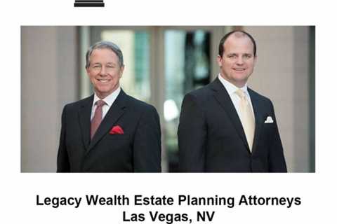 Legacy Wealth Estate Planning Attorneys Las Vegas, NV