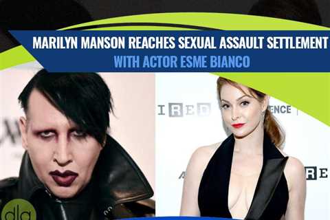 Sexual Abuse Lawsuit Settlement Reached Between Marilyn Manson and Esme Bianco