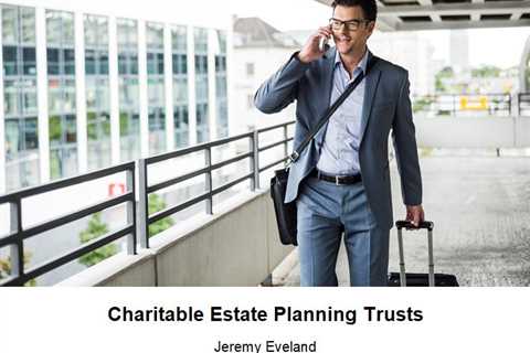 Charitable Estate Planning Trusts (801) 613-1472