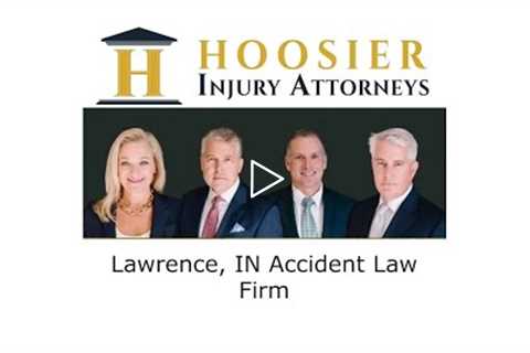 Lawrence, IN Accident Law Firm - Hoosier Injury Attorneys