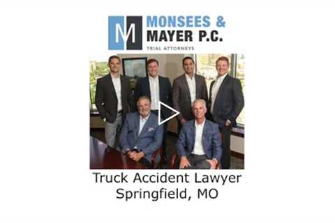 Truck Accident Lawyer Springfield, MO - Monsees & Mayer