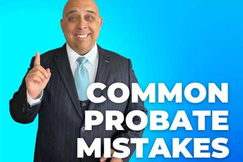 Lawton Oklahoma Probate Attorney - Common Probate Mistakes