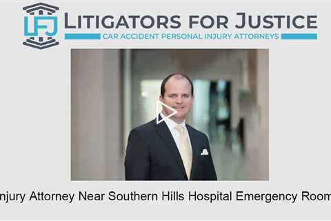 Injury Attorney near Southern Hills Hospital Emergency Room - Litigators for Justice