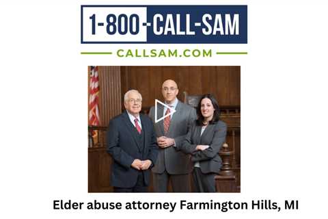 Elder abuse attorney Farmington Hills, MI - The Sam Bernstein Law Firm