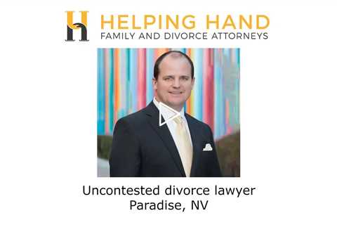 Uncontested divorce lawyer Paradise, NV - Helping Hand Family and Divorce Attorneys