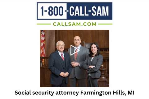 Social security attorney Farmington Hills, MI - The Sam Bernstein Law Firm