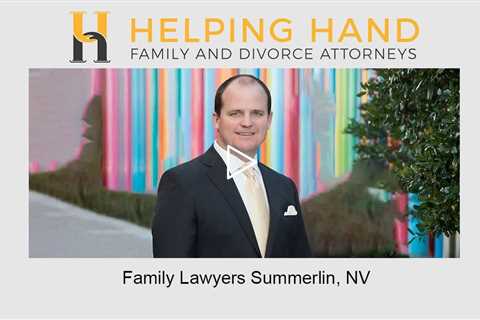 Family lawyers Summerlin, NV - Helping Hand Family &amp; Divorce Attorneys