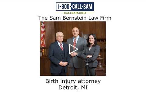 Birth Injury Attorney Detroit, MI - The Sam Bernstein Law Firm