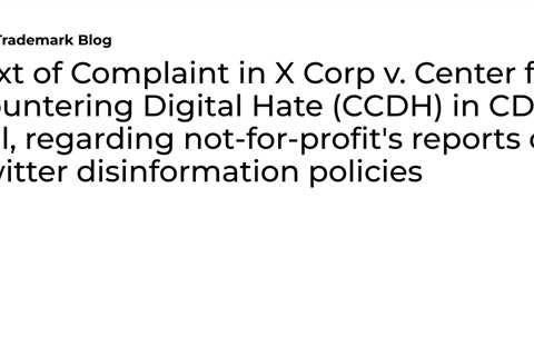 Text of Complaint in X Corp v. Center for Countering Digital Hate (CCDH) in CD Cal, regarding..