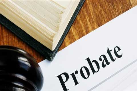 Understanding the Probate Process After Death: A Comprehensive Guide