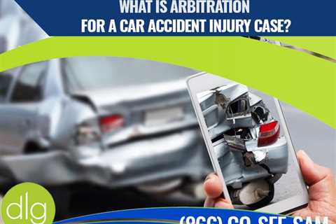 California Car Accident Injury Arbitration: Everything You Need to Know