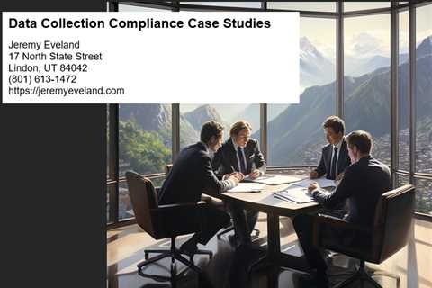 Data Collection Compliance Case Studies