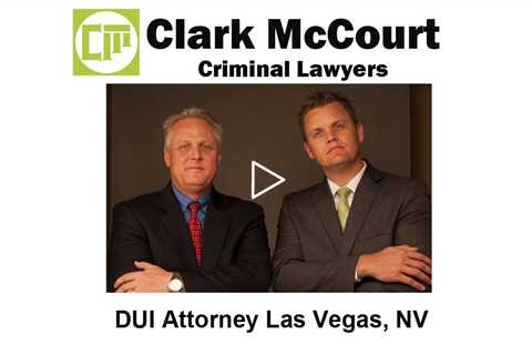 DUI Lawyer Las Vegas, NV - Clark McCourt Criminal Lawyers