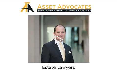 Estate Lawyers - Asset Advocates Real Estate and Contract Lawyers