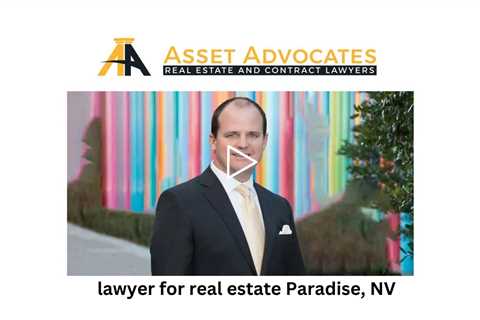 lawyer for real estate Paradise, NV - Asset Advocates Real Estate and Contract Lawyers