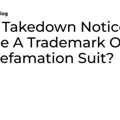 Can a Takedown Notice Expose A Trademark Owner to a Defamation Suit?