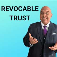 Cortes Law Firm Explains the Importance of the Revocable Trust