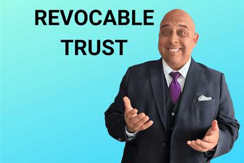 Cortes Law Firm Explains the Importance of the Revocable Trust