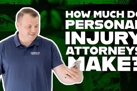 How Much Does a Personal Injury Attorney Make?