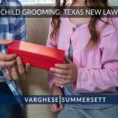 Child Grooming | Texas’ New Sex Crime Law [2023]