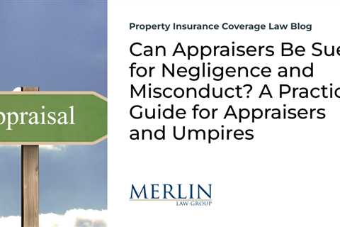 Can Appraisers Be Sued for Negligence and Misconduct? A Practical Guide for Appraisers and Umpires