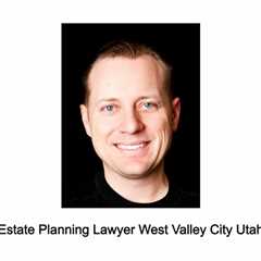 Estate Planning Lawyer West Valley City Utah - Jeremy Eveland - (801) 613-1472