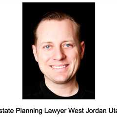 Estate Planning Lawyer West Jordan Utah