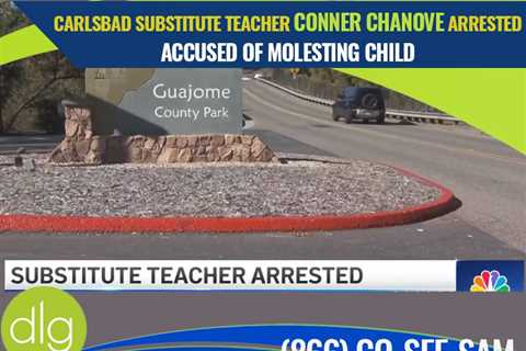 Carlsbad Substitute Teacher Conner Chanove Arrested on Suspicion of Lewd Acts With 13-Year-Old Girl