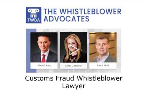 Customs Fraud Whistleblower Lawyer - The Whistleblower Advocates