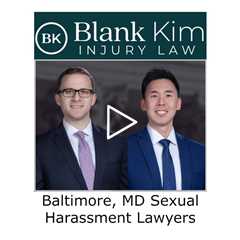 Baltimore, MD Sexual Harassment Lawyers - Blank Kim Injury Law