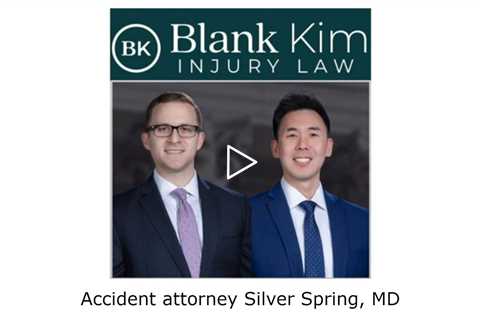 Accident attorney Silver Spring, MD - Blank Kim Injury Law