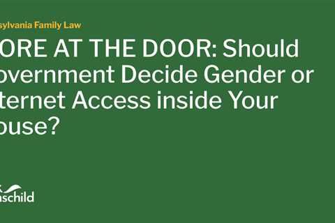 MORE AT THE DOOR: Should Government Decide Gender or Internet Access inside Your House?