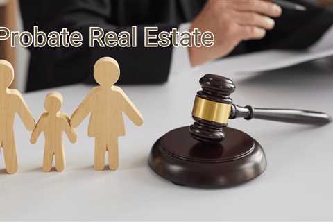 The Probate Process: Steps, Duration, and Costs