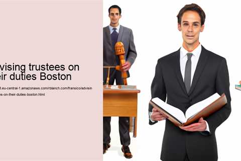 advising-trustees-on-their-duties-boston