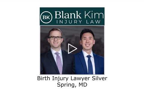 Birth Injury Lawyer Silver Spring, MD - Blank Kim Injury Law