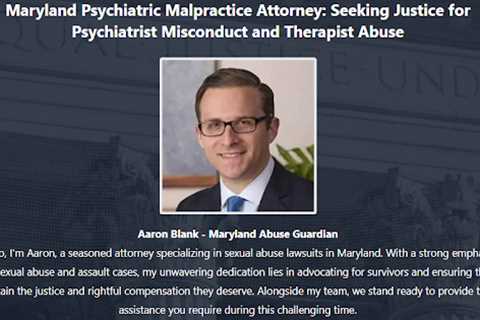 Psychiatrist Abuse Lawyer Aaron Blank Maryland - Abuse Guardian